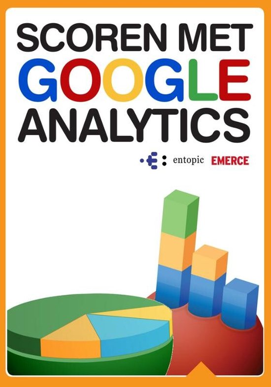 Cover van het boek 'Scoren met Google Analytics 2e editie, 2010' van Erwin Boogert