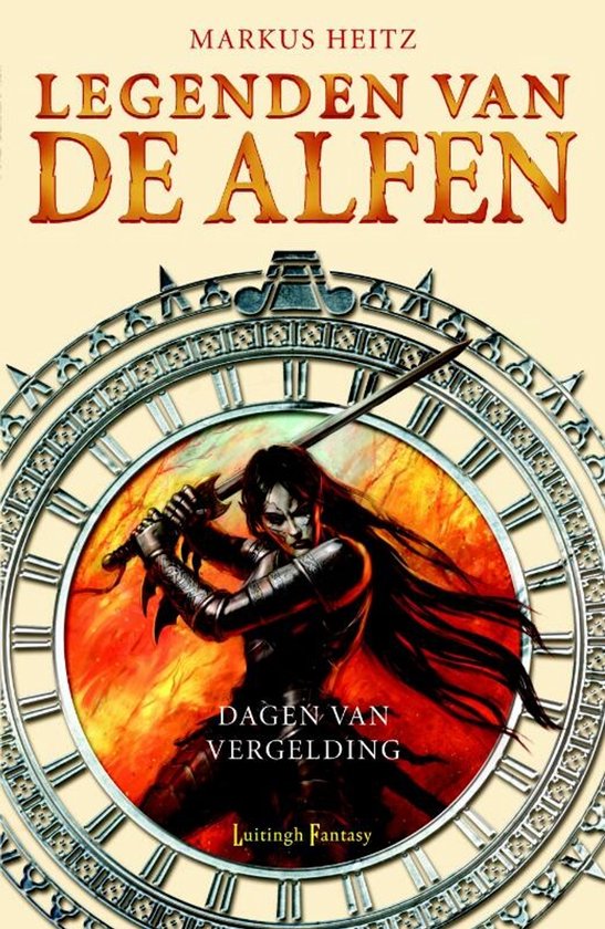 Couverture de livre avec une elfe aux longs cheveux noirs tenant une épée dans une armure, entourée d'une horloge et de flammes. Titre : Legenden van de Alfen, Dagen van vergelding.