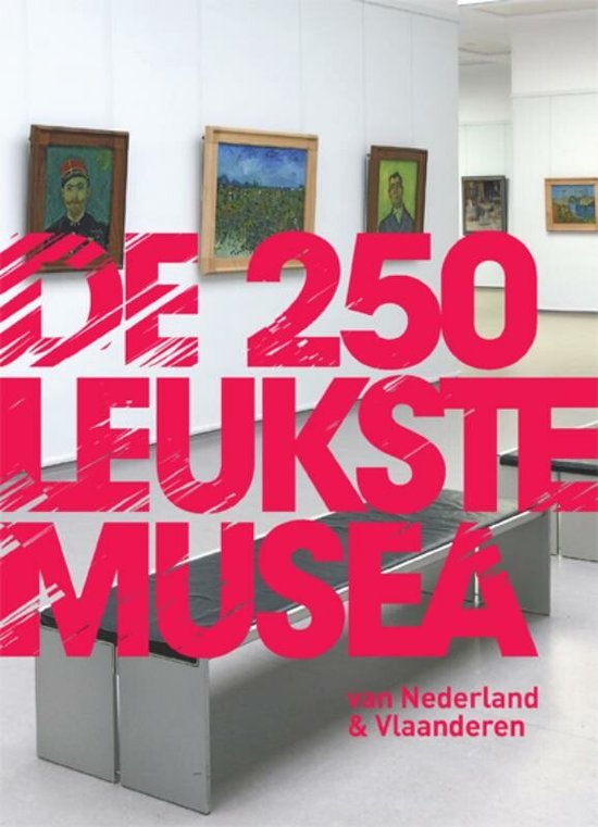 De 250 leukste musea van Nederland en Vlaanderen - cover