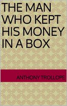 The Man Who Kept His Money In A Box