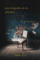 Alianza Ensayo - Una biografía de la soledad