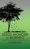 Seeds Wonder of Borneo
