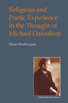 British Idealist Studies 1: Oakeshott 7 - Religious and Poetic Experience in the Thought of Michael Oakeshott