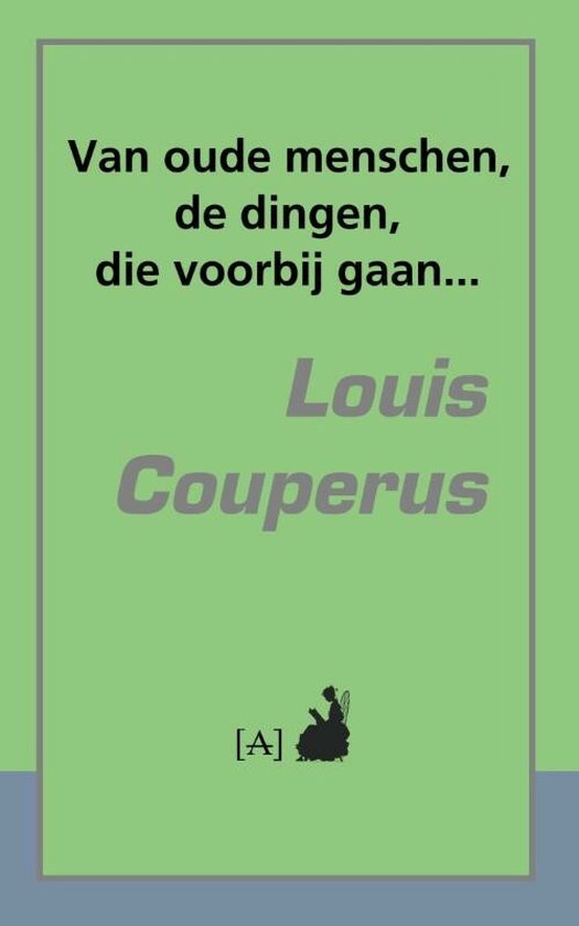 Boekcover met de titel "Van oude menschen, de dingen, die voorbij gaan..." en de naam Louis Couperus in grijze letters.