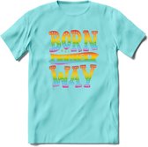 Born This Way | Pride T-Shirt | Grappig LHBTIQ+ / LGBTQ / Gay / Homo / Lesbi Cadeau Shirt | Dames - Heren - Unisex | Tshirt Kleding Kado | - Licht Blauw - XL