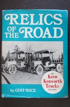 Relics of the road. Keen Kenworth Trucks 1915 - 1955