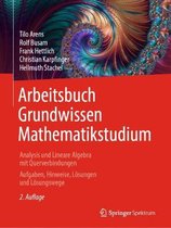 Arbeitsbuch Grundwissen Mathematikstudium - Analysis Und Lineare Algebra Mit Querverbindungen