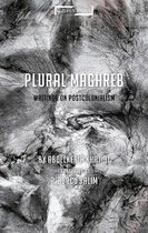 Plural Maghreb Writings on Postcolonialism Suspensions Contemporary Middle Eastern and Islamicate Thought