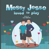 Messy Jesse Loved to Play