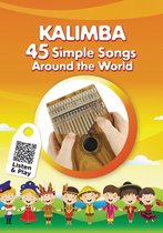 Kalimba Songbooks for Beginners- Kalimba. 45 Simple Songs Around the World