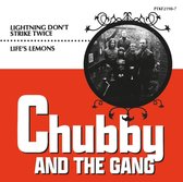 Chubby And The Gang - Lightning Dont Strike Twice/Lifes Live's Lemons (7" Vinyl Single)