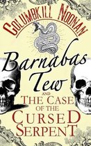 Barnabas Tew- Barnabas Tew and The Case of The Cursed Serpent