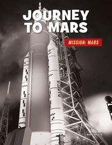 21st Century Skills Library: Mission: Mars - Journey to Mars