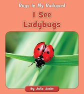 Bugs in My Backyard - I See Ladybugs