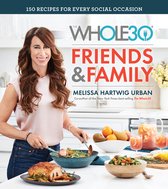 Whole30 Friends and Family 150 Recipes for Every Social Occasion