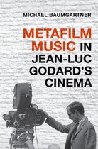 Oxford Music / Media- Metafilm Music in Jean-Luc Godard's Cinema
