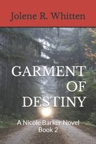 A Nicole Barker Novel- Garment of Destiny