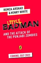 Little Badman- Little Badman and the Rise of the Punjabi Zombies