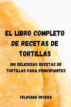 El Libro Completo de Recetas de Tortillas