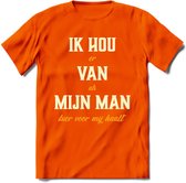 Ik Hou Van Mijn ManT-Shirt | Bier Kleding | Feest | Drank | Grappig Verjaardag Cadeau | - Oranje - S