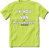 Ik Hou Van Mijn Vriendin T-Shirt | Bier Kleding | Feest | Drank | Grappig Verjaardag Cadeau | - Groen - L