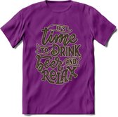 Its Time To Drink Beer And Relax T-Shirt | Bier Kleding | Feest | Drank | Grappig Verjaardag Cadeau | - Paars - S