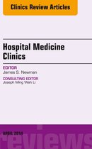 The Clinics: Internal Medicine Volume 3-2 - Volume 3, Issue 2, An Issue of Hospital Medicine Clinics E-BOOK