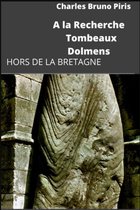 A la Recherche Tombeaux Dolmens