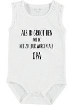 Baby Rompertje met tekst 'Als ik later groot ben, wil ik net zo leuk worden als opa' | mouwloos l | wit zwart | maat 62/68 | cadeau | Kraamcadeau | Kraamkado