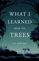What I Learned from the Trees