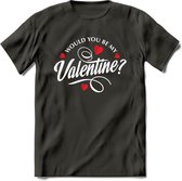 Would You Be My Valentine - Valentijn T-Shirt | Grappig Valentijnsdag Cadeautje voor Hem en Haar | Dames - Heren - Unisex | Kleding Cadeau | - Donker Grijs - M