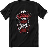 My Favorite Place Is You - Valentijn T-Shirt | Grappig Valentijnsdag Cadeautje voor Hem en Haar | Dames - Heren - Unisex | Kleding Cadeau | - Zwart - L