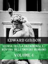 Storia Della Decadenza e Rovina Dell'Impero Romano 4 - Storia della decadenza e rovina dell'Impero Romano Volume 4