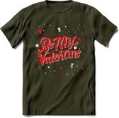 Be My Valentine - Valentijn T-Shirt | Grappig Valentijnsdag Cadeautje voor Hem en Haar | Dames - Heren - Unisex | Kleding Cadeau | - Leger Groen - XXL