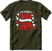 Its Always Better When We're Together - Valentijn T-Shirt | Grappig Valentijnsdag Cadeautje voor Hem en Haar | Dames - Heren - Unisex | Kleding Cadeau | - Leger Groen - XXL