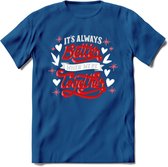 Its Always Better When We're Together - Valentijn T-Shirt | Grappig Valentijnsdag Cadeautje voor Hem en Haar | Dames - Heren - Unisex | Kleding Cadeau | - Donker Blauw - XXL