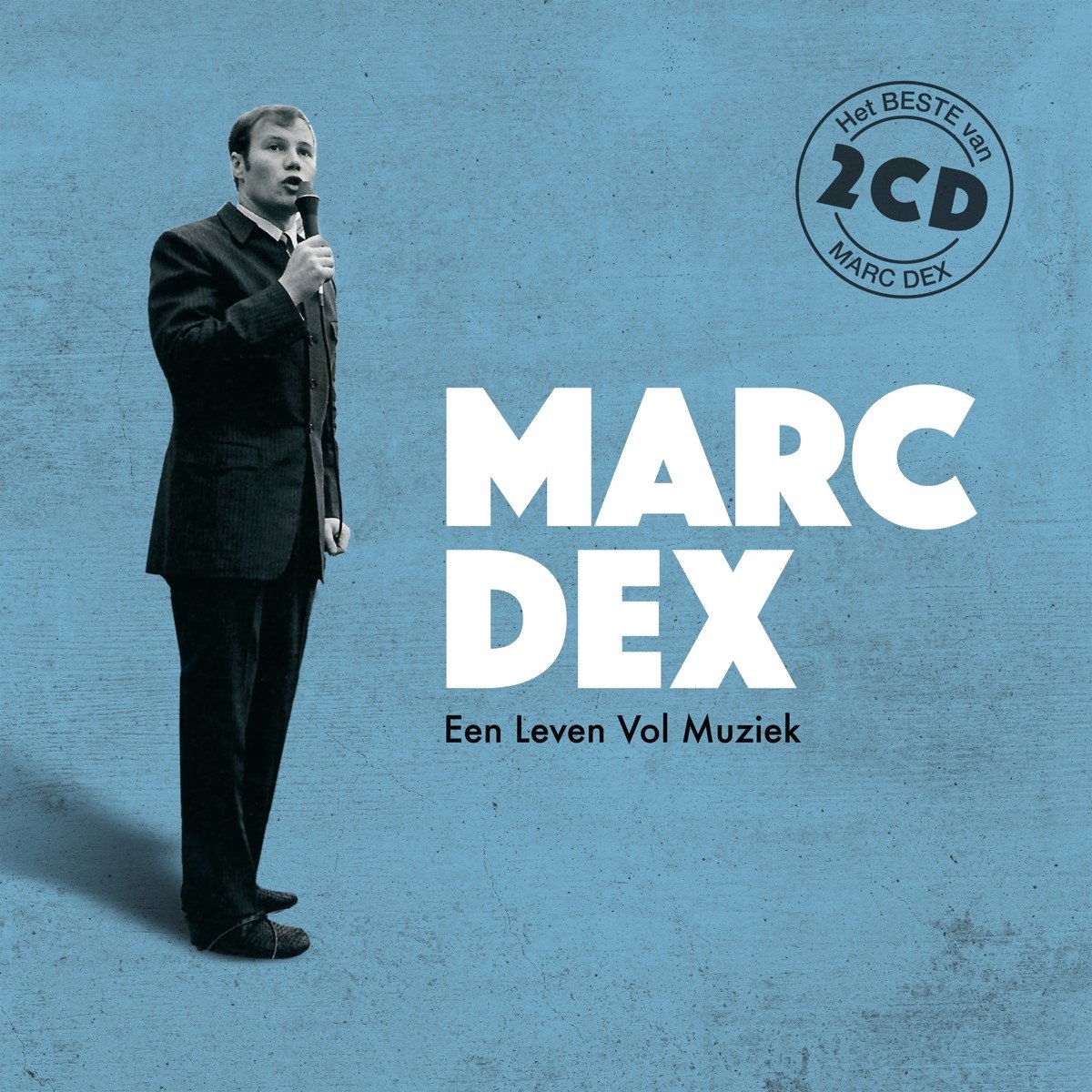 Marc Dex - Een Leven Vol Muziek (Het Beste Van)