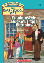 The Adventures of the Bailey School Kids 6 - Frankenstein Doesn't Plant Petunias (The Bailey School Kids #6)