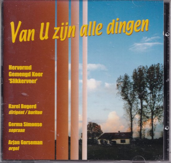 Van U Zijn Alle Dingen Van U zijn alle dingen - Hervormd Gemengd Koor Slikkerveer o.l.v. Karel