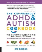 The Kid-Friendly ADHD & Autism Cookbook, 3rd Edition: The Ultimate Guide to the Most Effective Diets -- What They Are - Why They Work - How to Do Them