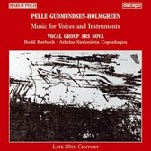 Gudmundsen-Holmgreen: Music for Voices & Instruments