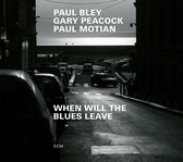Paul Bley, Gary Peacock, Paul Motian - When Will The Blues Leave (CD)