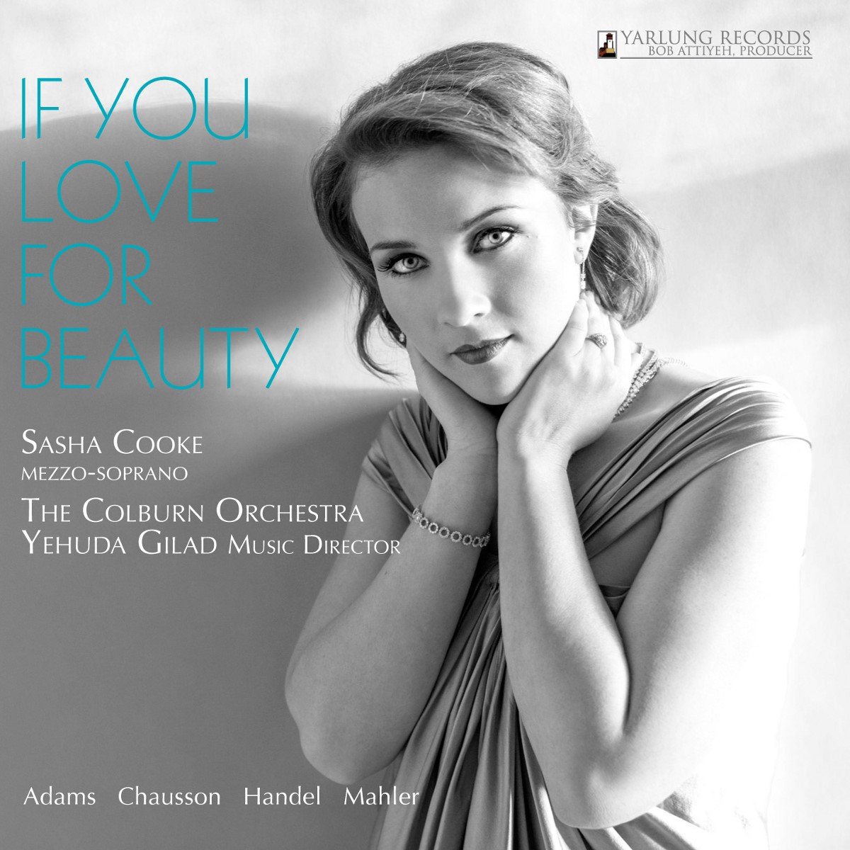 Sasha Cooke, Colburn Orchestra, Yehuda Gilad - If You Love For Beauty (CD)