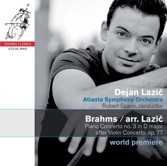 Dejan Lazić, Atlanta Symphony Orchestra, Robert Spano - Brahms: Piano Concerto No.3 (Arr. Lazic) (SACD)