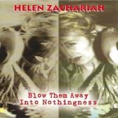 Helen Zachariah - Blow Them Away With Nothingness (CD)