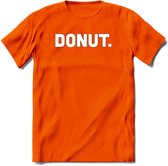 Donut - Snack T-Shirt | Grappig Verjaardag Kleding Cadeau | Eten En Snoep Shirt | Dames - Heren - Unisex Tshirt | - Oranje - XXL