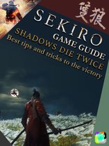 Sekiro Game Guide - Shadows Die Twice