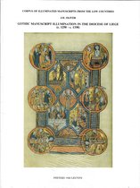 Gothic Manuscript Illumination in the Diocese of Liege (c.1250 - C.1330). Volume 2