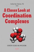 A Closer Look at Coordination Complexes