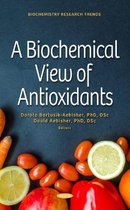 A Biochemical View of Antioxidants